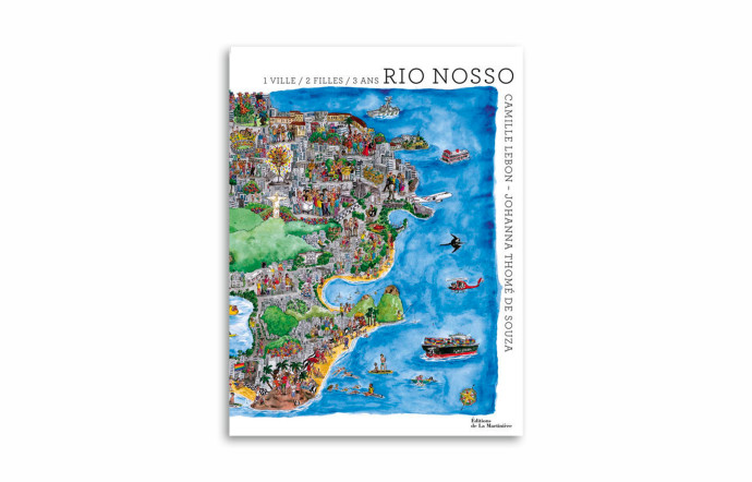 « Une ville, deux filles, trois ans. Rio Nosso », Camille Lebon et Johanna Thomé de Souza, Editions deLa Martinière, 192 pages.