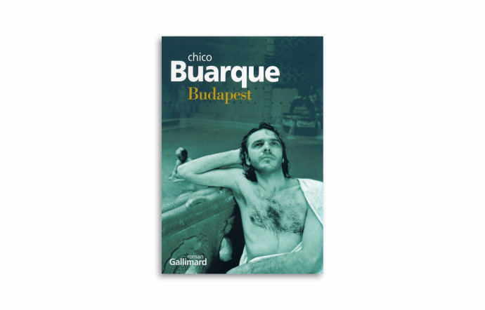 « Budapest », Chico Buarque, Gallimard, 160 pages.