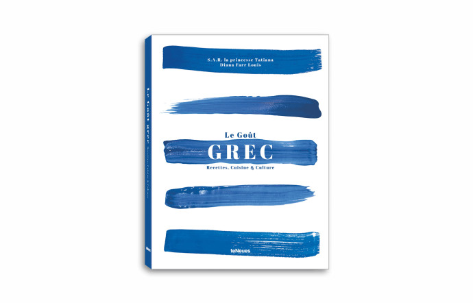 « Le Goût grec. Recettes, cuisine et culture », S.A.R. la princesse Tatiana et Diana Farr Louis, éditions Te Neues, 208 pages.
