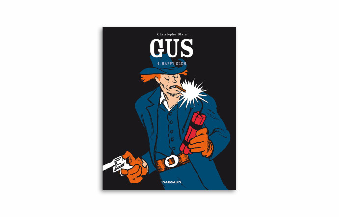 « Happy Clem » (« Gus », tome 4), Christophe Blain, Dargaud, 104 pages.