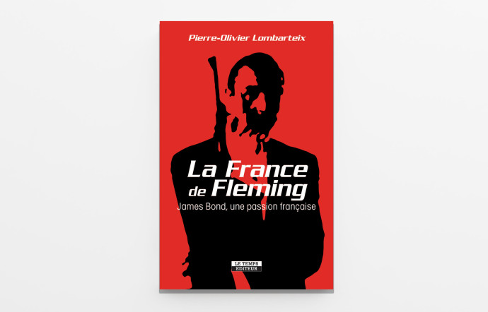 « La France de Fleming, James Bond, une passion française » par Pierre-Olivier Lombarteix, disponible ici.