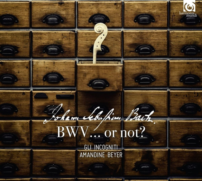 Playlist classique – Johann Sebastien Bach, BWV… or not ?, Gli Incogniti, Amandine Beyer, Harmonia Mundi.