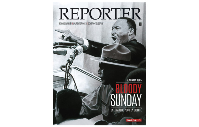 Reporter #1 Bloody Sunday, Renaud Garreta & Laurent Granier (scénaristes) et Gontran Toussaint (dessinateur), Éditions Dargaud