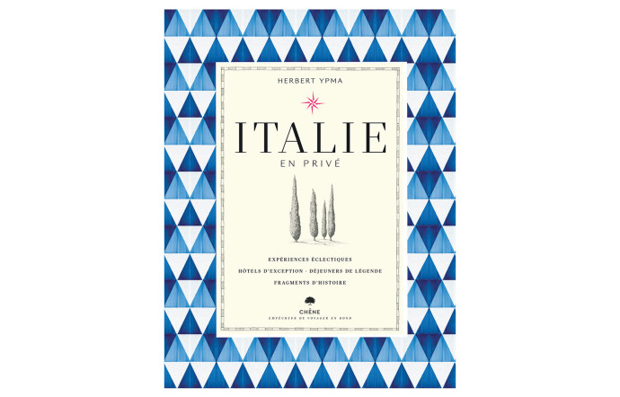 Italie en privé, Herbert Ypma, Le Chêne, 352 p., 30 €. TGL #39