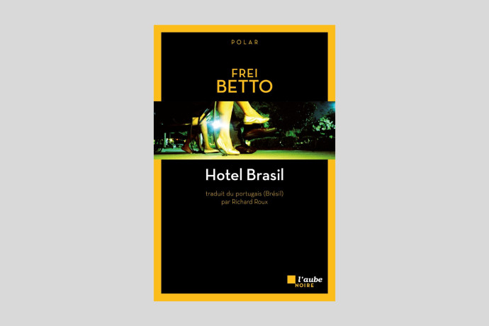 Le roman « Hotel Brasil » de Frei Betto.
